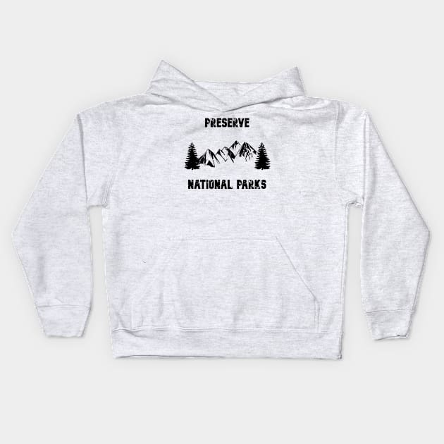 Preserve National Parks Kids Hoodie by Designs by Dyer